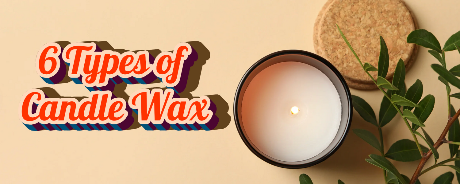 🕯️ 6 Types of Candle Wax You Should Know (and Which One’s Actually Worth Lighting)