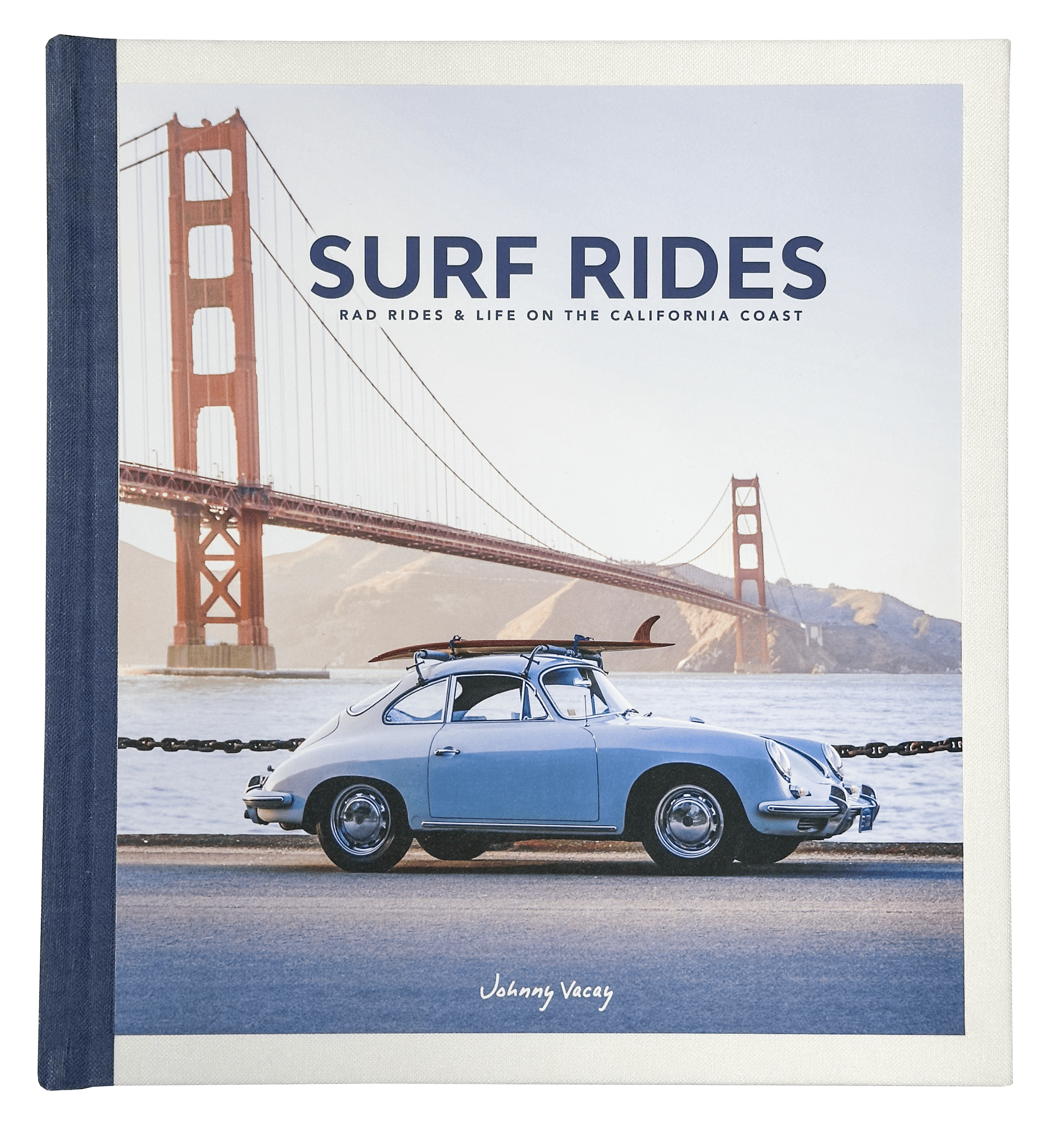 Johnny Vacay Surf Rides: Rad Rides & Life on the California Coast
