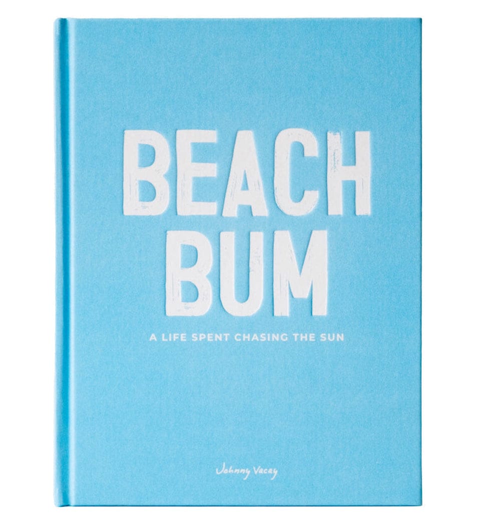 Johnny Vacay Beach Bum: A Life Spent Chasing The Sun