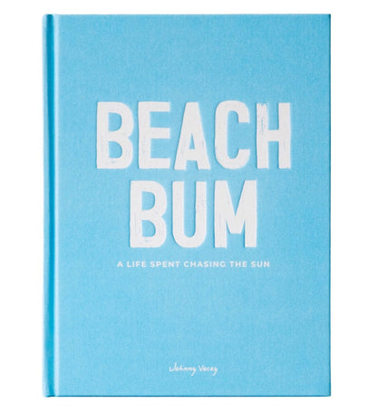 Johnny Vacay Beach Bum: A Life Spent Chasing The Sun