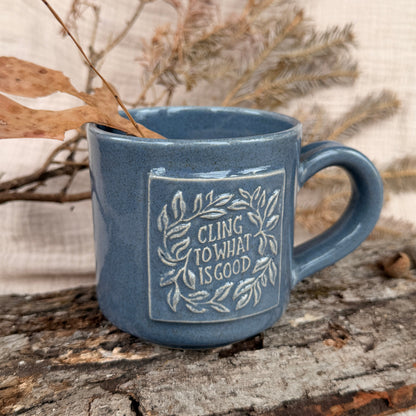Cling to What is Good Mug