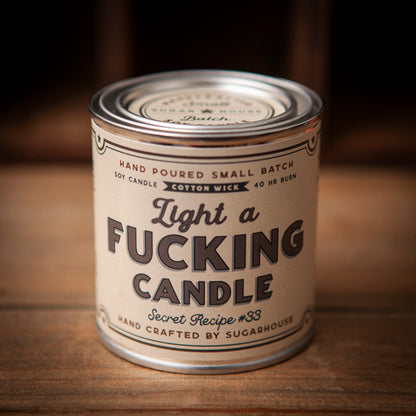 Light a Fucking Candle Soy Paint Can Candle