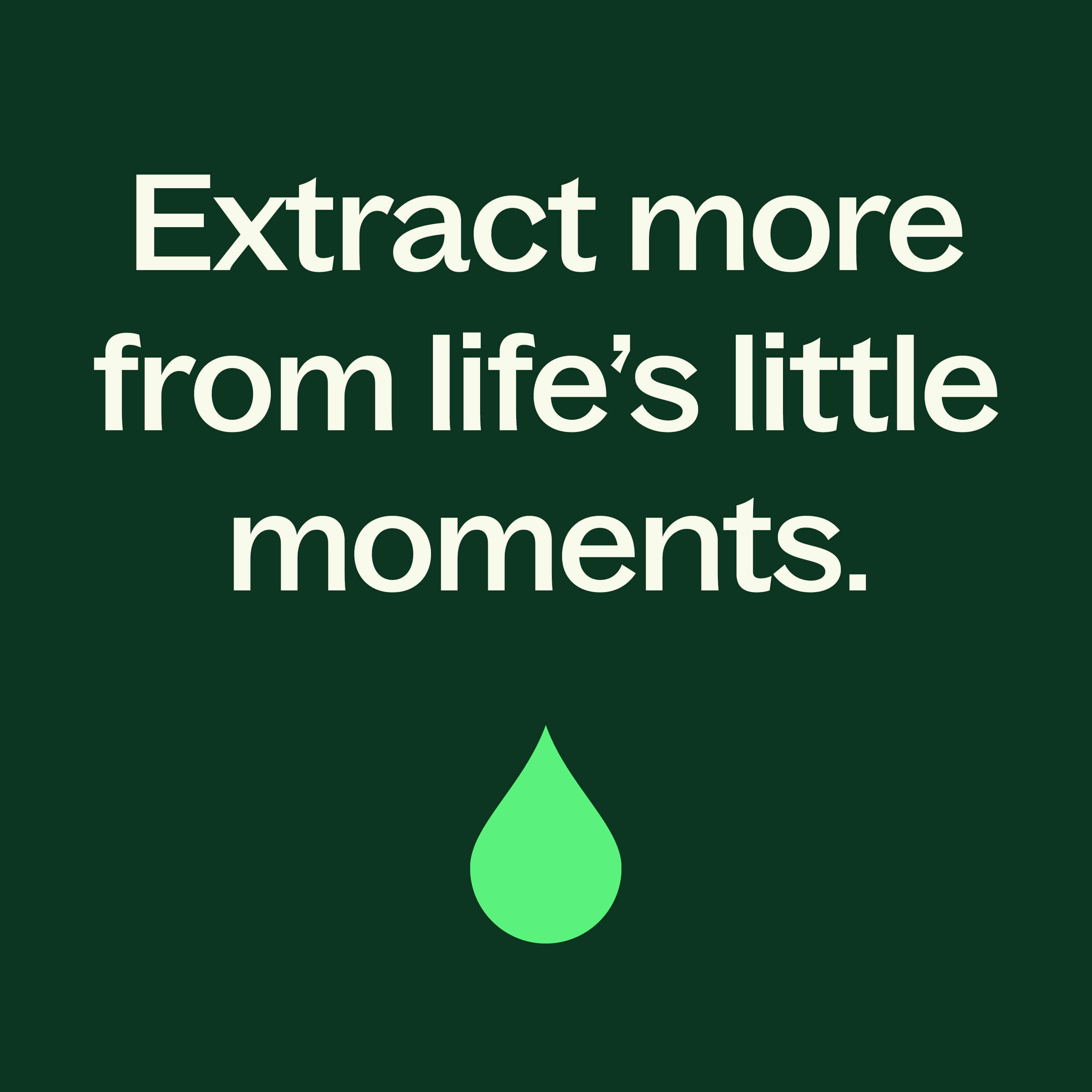 extract more from life&