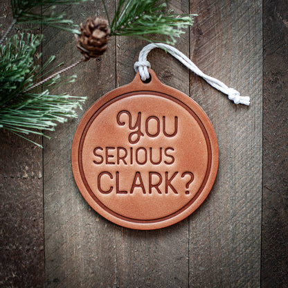 You Serious Clark? Holiday/Christmas Ornament