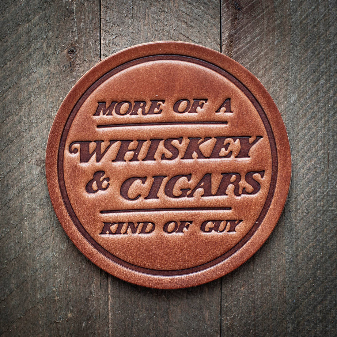 More of a Whiskey &amp; Cigars Kind of Guy Leather Coaster