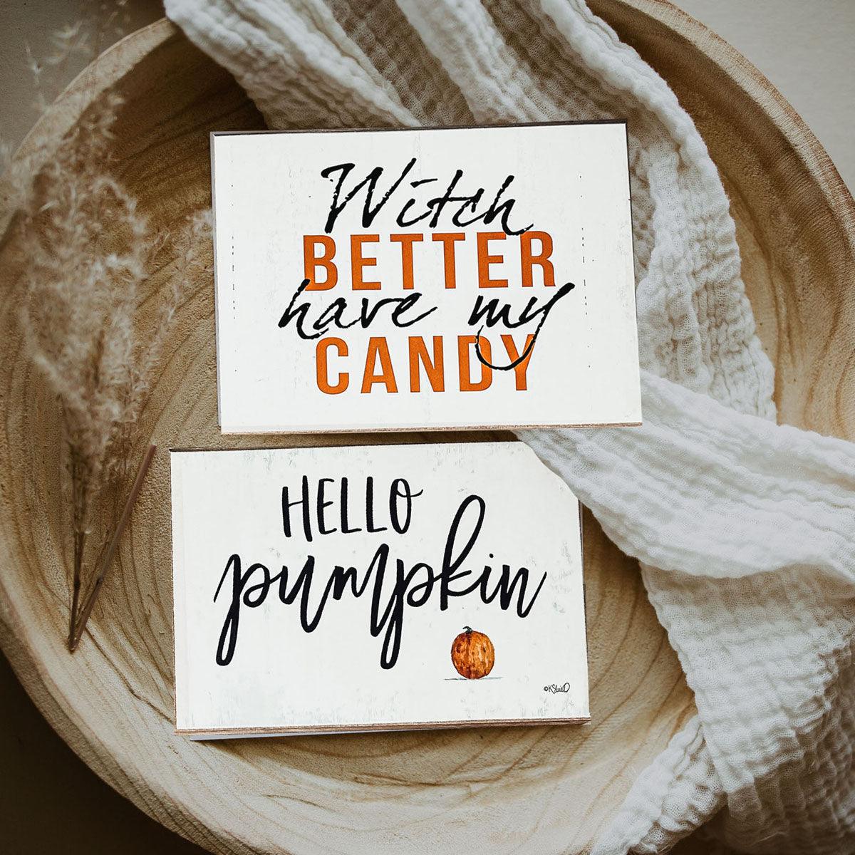 Gia Roma Halloween Sign Witch Better Have My Candy